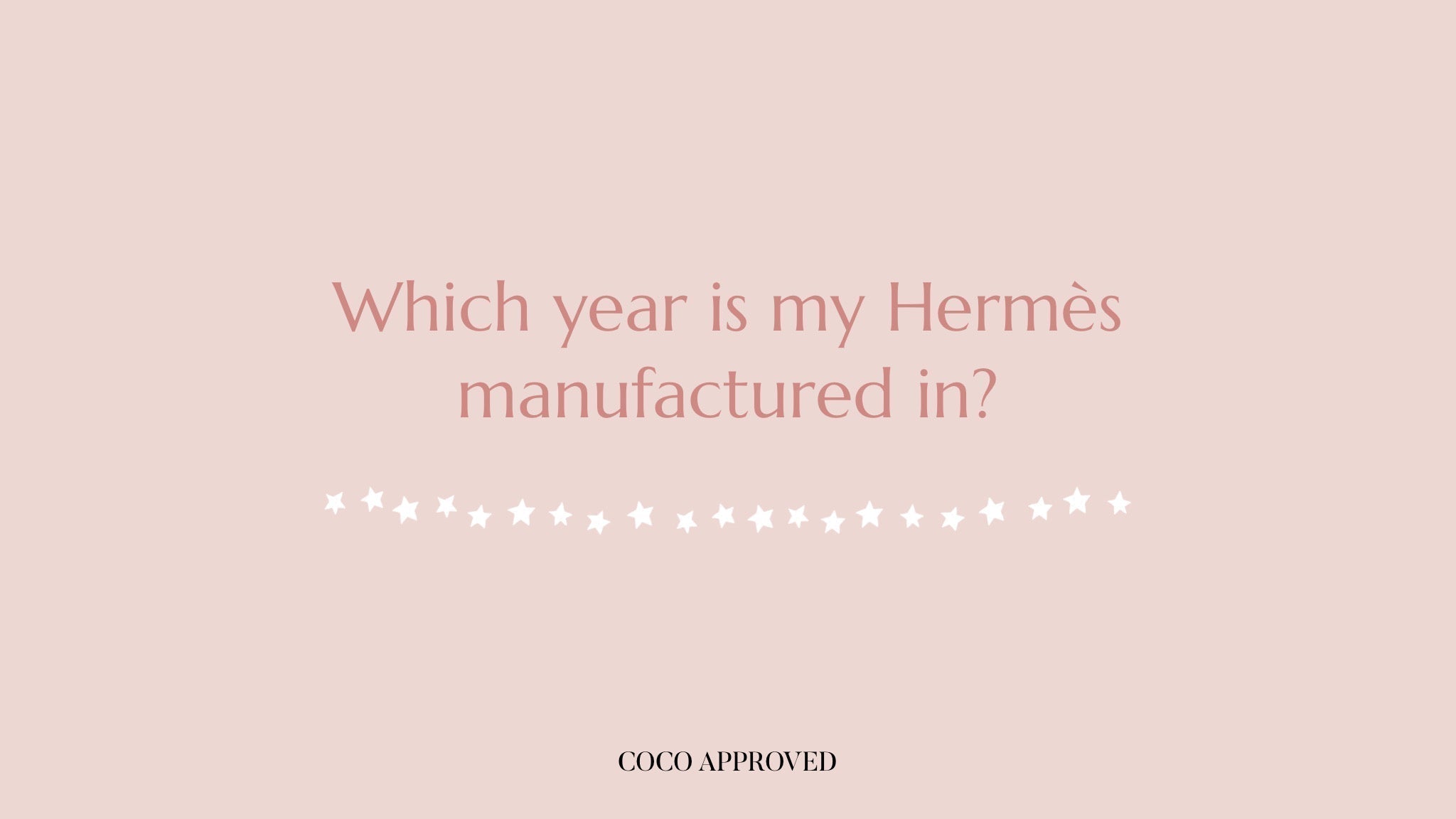 2026 Update! Which year is my Hermès bag made? Hermès Date Stamp
